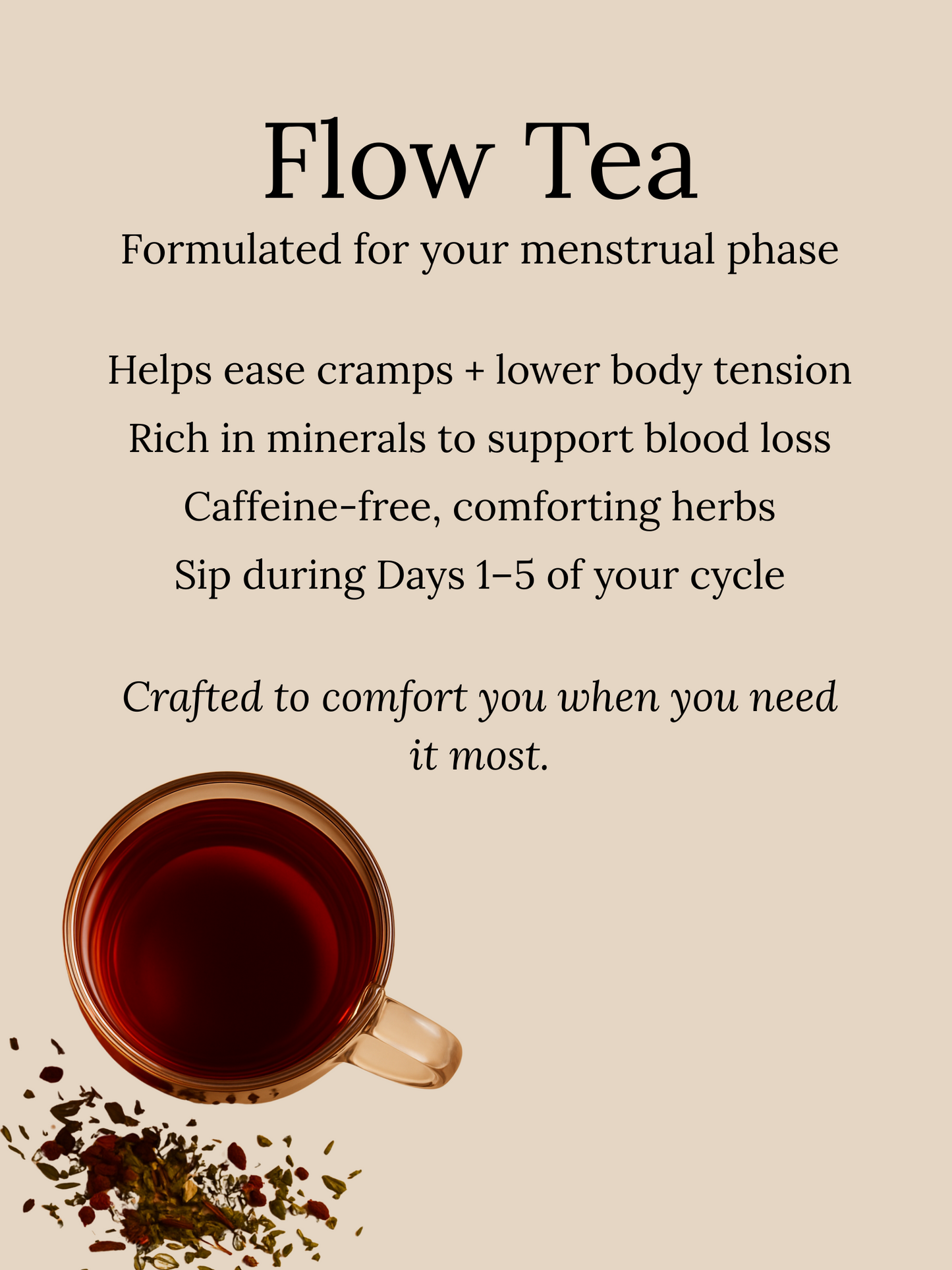Flow Tea product card for menstrual phase relief, featuring a deep red brewed tea and scattered herbs. Highlights benefits like cramp relief, mineral support, and calming herbs for Days 1–5.